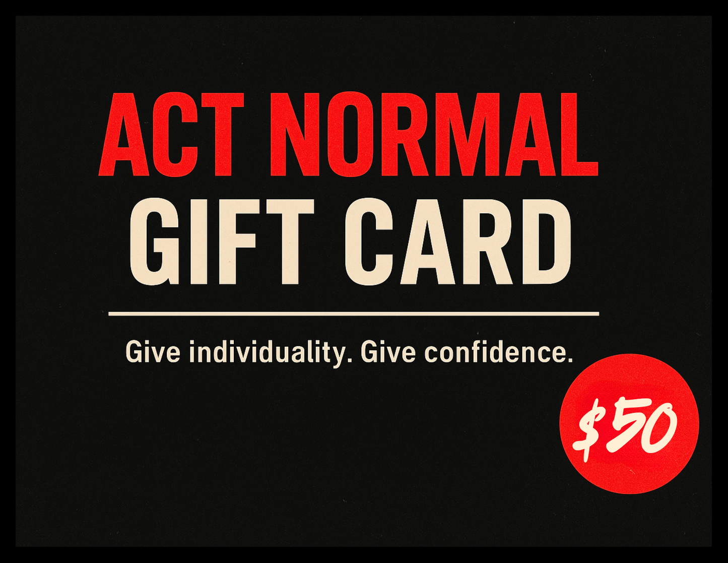 Act Normal Gift Card